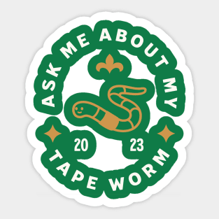 Ask me about my tapeworm Sticker